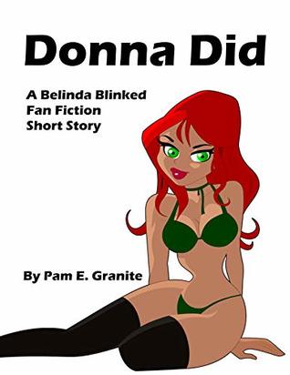 [4e273] *Download% Donna Did: A Belinda Blinked Fan Fiction Short Story - Pam E. Granite *ePub*