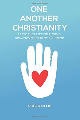 [9ac97] @R.e.a.d@ One Another Christianity: Restoring Life-Changing Relationships in the Church - Roger Hillis #ePub*
