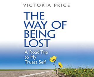 [93532] *Download~ The Way of Being Lost: A Road Trip to My Truest Self - Victoria Price *e.P.u.b*