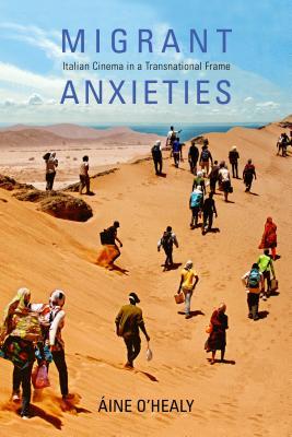 [46087] #Read* %Online* Migrant Anxieties: Italian Cinema in a Transnational Frame - Áine O'Healy *ePub^