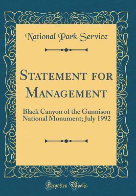 [aa5bc] %Read# Statement for Management: Black Canyon of the Gunnison National Monument; July 1992 (Classic Reprint) - U.S. National Park Service *PDF#