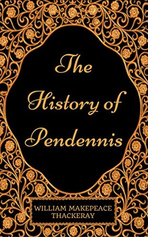 [3af6a] !Read~ The History of Pendennis : By William Makepeace Thackeray - Illustrated - William Makepeace Thackeray ~P.D.F%