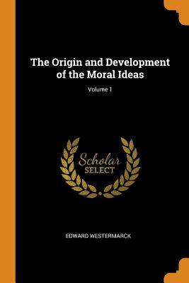 [39a33] ^R.e.a.d% ~O.n.l.i.n.e% The Origin and Development of the Moral Ideas; Volume 1 - Edward Westermarck @P.D.F^