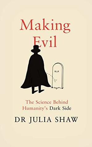 a96b5] ~D.o.w.n.l.o.a.d! Making Evil: The Science Behind Humanity’s Dark Side - Julia Shaw #PDF*