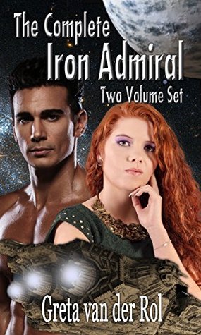 [b155a] @R.e.a.d~ %O.n.l.i.n.e% The Complete Iron Admiral: Two volume set (Ptorix Empire Book 6) - Greta van der Rol #e.P.u.b~