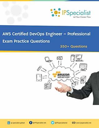 [f2e0b] ^R.e.a.d@ @O.n.l.i.n.e! AWS Certified DevOps Engineer – Professional Exam Practice Questions: 350  Exam Questions - IP Specialist @e.P.u.b~