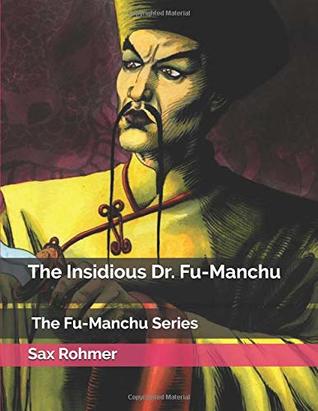 [3450a] %Download~ The Insidious Dr. Fu-Manchu: Fu Manchu Series - Sax Rohmer !e.P.u.b%