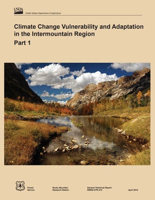 [6eeb3] %Full* !Download* Climate change vulnerability and adaptation in the Intermountain Region - Intermountain Adaptation Partnership @e.P.u.b^