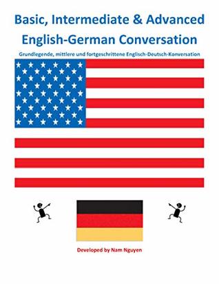[9dc67] !R.e.a.d% *O.n.l.i.n.e@ Basic, Intermediate and Advanced English-German Conversation - Nam Nguyen !e.P.u.b!