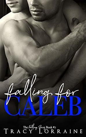 [3b466] !Read# Falling For Caleb: A M/M Second Chance Romance - Tracy Lorraine %PDF@