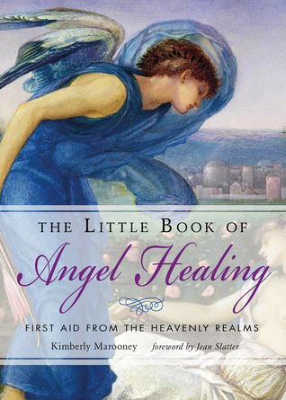 d3e8c] !D.o.w.n.l.o.a.d! The Little Book of Angel Healing: First Aid from the Heavenly Realms - Kimberly Marooney ~PDF@