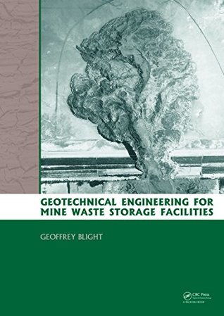 [093af] %Read# #Online# Geotechnical Engineering for Mine Waste Storage Facilities - Geoffrey Blight ~P.D.F!