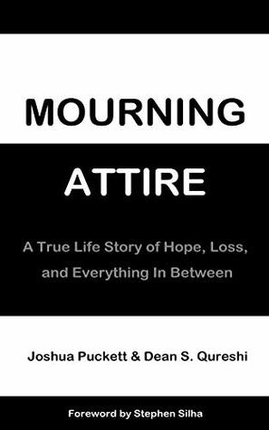 [ae3fb] @R.e.a.d% MOURNING ATTIRE: A True Life Story of Hope, Loss, and Everything In Between - Joshua Puckett *P.D.F^