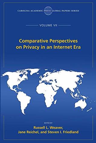 [39715] ~R.e.a.d! ^O.n.l.i.n.e@ Comparative Perspectives on Privacy in an Internet Era - Russell L. Weaver !P.D.F!