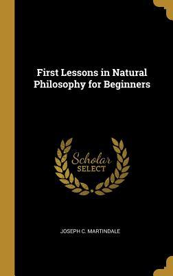 0dc8a] *D.o.w.n.l.o.a.d! First Lessons in Natural Philosophy for Beginners - Joseph C. Martindale %ePub~