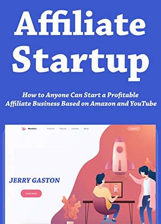 4776b] @D.o.w.n.l.o.a.d% Affiliate Startup (Two Affiliate Business Book Bundle): How to Anyone Can Start a Profitable Affiliate Business Based on Amazon and YouTube - Jerry Gaston ~e.P.u.b~