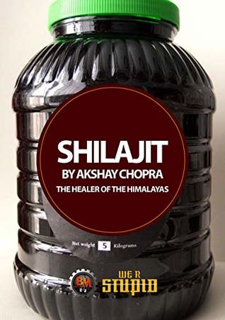 [cfbfe] !Download~ Shilajit: The Healer of the Himalayas (WE R STUPID Book 37) - Akshay Chopra *P.D.F@