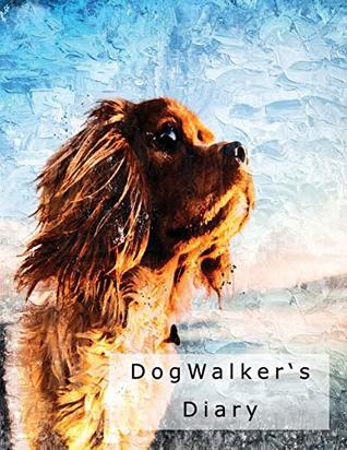 [d393a] @R.e.a.d* Dog Walker’s Diary: One year undated diary with space for notes and contact details -  %ePub*