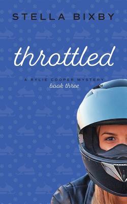 [ad433] ^Download~ Throttled: A Rylie Cooper Mystery: Book Three - Stella Bixby ~P.D.F^