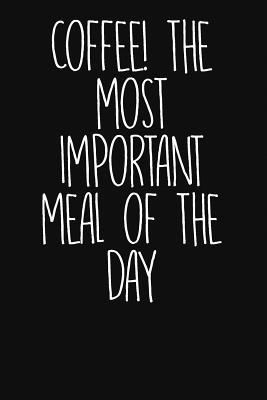 [45c2a] %Full! !Download@ Coffee! the Most Important Meal of the Day: Cute Coffee Journal - Winning Books ~PDF#