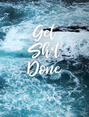 [7eeb4] ^Download# Get Sh*t Done: 24 Month Weekly Planner - Crashing Ocean Blue, 7.44 X 9.69 -  @ePub%