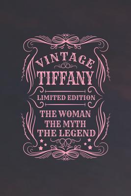 [58c9c] ~Download! Vintage Tiffany Limited Edition the Woman the Myth the Legend: First Name Funny Sayings Personalized Customized Names Gift Birthday Girl Women Mother's Day Notebook Journal -  *PDF^
