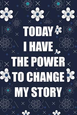 [5191e] @F.u.l.l.~ *D.o.w.n.l.o.a.d% Today I Have the Power to Change My Story: Daily Activity and Fitness Tracker, Food and Exercise Journal and Workout Log Book -  %e.P.u.b*