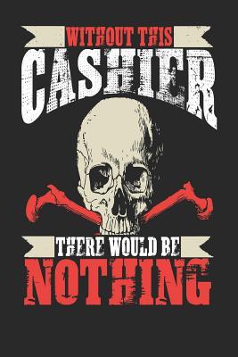 ccab0] ^D.o.w.n.l.o.a.d# Without This Cashier There Would Be Nothing: Cashier Notebook Cashier Journal Handlettering Logbook 110 Journal Paper Pages 6 X 9 -  %ePub%