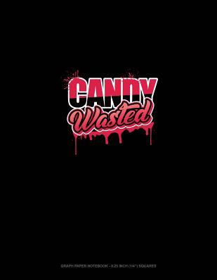[1af88] %Read# !Online# Candy Wasted: Graph Paper Notebook - 0.25 Inch (1/4) Squares -  *P.D.F#