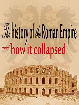[9e0e6] !Download# The history of the Roman Empire and how it collapsed - julyos antonus !e.P.u.b*