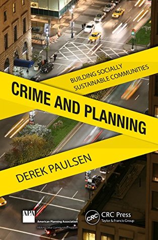[c3dde] #Read% Crime and Planning: Building Socially Sustainable Communities - Ph.D., Derek J. Paulsen #ePub~