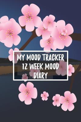 [72ad5] %R.e.a.d# My Mood Tracker 12 Week Mood Diary: One Page Per Day Mood Tracker Journal -  #e.P.u.b#