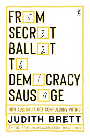 [d8bd1] ^R.e.a.d* ^O.n.l.i.n.e^ From Secret Ballot to Democracy Sausage: How Australia Got Compulsory Voting - Judith Brett ^e.P.u.b@