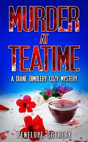[1c175] %Download% Murder at Teatime: A Diane Dimbleby Cozy Mystery - Penelope Sotheby @P.D.F*