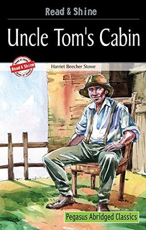 [b8ed4] #Read^ Uncle Tom's Cabin - Read & Shine (Pegasus Abridged Classics) (Timeless Tales) - Pegasus Team %PDF@