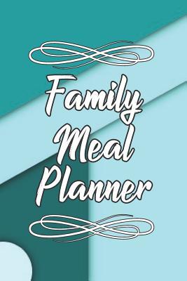 59170] @D.o.w.n.l.o.a.d# Family Meal Planner: Meal planning and organization journal for your family. Enough for 31 weeks of meal plans. 125 pages 6x9 - Worthyfashion *PDF~
