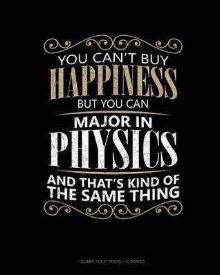 [9c84b] ^Read* You Can't Buy Happiness But You Can Major In Physics And That's Kind Of The Same Thing: Blank Sheet Music - 12 Staves -  @ePub@