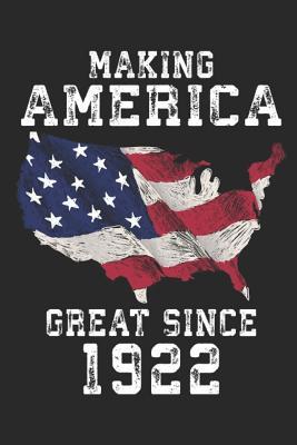 [11fa8] !R.e.a.d@ @O.n.l.i.n.e^ Making America Great Since 1922: A Blank Lined Journal For Birthday Parties That Makes a Funny Birthday Gift For Men And Women - Fun Gum Publishing ~ePub!