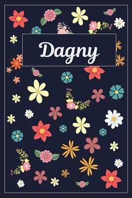 [146e3] !R.e.a.d! Dagny: Lined Writing Notebook with Personalized Name 120 Pages 6x9 Flowers -  !e.P.u.b#