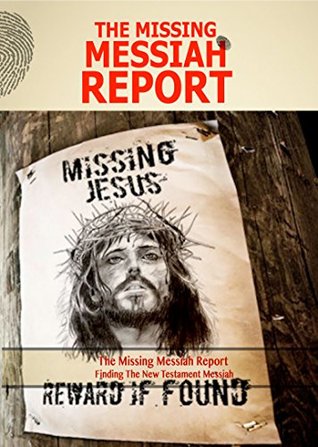 [0bc05] #Full~ %Download% The Missing Messiah Report: Yeshua Vs The Jesus Of This Culture - Chad Gleaves ^ePub!
