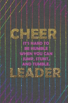[07422] !Read* Cheer It's Hard To Be Humble When You Can Jump, Stunt, And Tumble. Leader: Blank Lined Notebook Journal Diary Composition Notepad 120 Pages 6x9 Paperback ( Cheerleader ) Black - Stacy Russo !e.P.u.b#