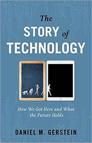 [5bf59] #Download# The Story of Technology: How We Got Here and What the Future Holds - Daniel M. Gerstein ~ePub%