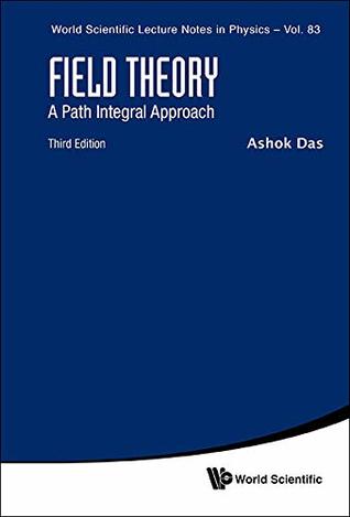 [a149a] *R.e.a.d@ Field Theory:A Path Integral Approach (World Scientific Lecture Notes in Physics Book 83) - Ashok Das %PDF#