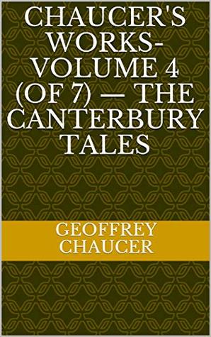 6840b] @D.o.w.n.l.o.a.d~ Chaucer's Works- Volume 4 (of 7) — The Canterbury Tales - Geoffrey Chaucer !PDF@
