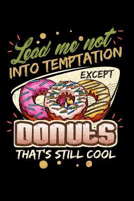 [b70a4] #Full^ *Download* Lead Me Not Into Temptation Except Donuts That's Still Cool: 100 page Recipe Journal 6 x 9 Food Lover journal to jot down your recipe ideas and cooking notes - Darren Food @P.D.F!