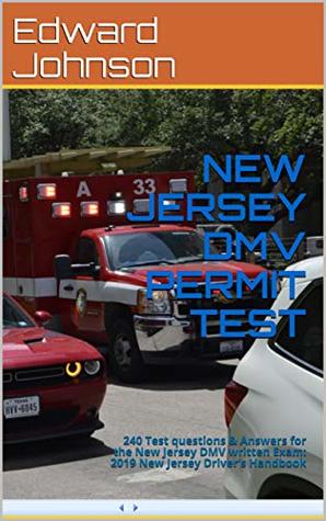 [aa834] ^Read* *Online~ NEW JERSEY DMV PERMIT TEST : 240 Test questions & Answers for the New Jersey DMV written Exam: 2019 New Jersey Driver’s Handbook - Edward Johnson @e.P.u.b*