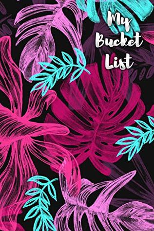 [47adf] *Full# ~Download% My Bucket List: Create and Record Your 100 Bucket List Ideas, Goals, and Dreams to Live an Inspired Life with this Handy 6x9 Journal V52 -  ~PDF#