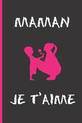[4d828] %Read! Maman Je t'aime: Cahier 6 x 9. 120 pages F�TE DES M�RES. JOURNAL, CARNET DE NOTES, RECETTES, NOTES OU ORDRE DU JOUR. CADEAU ORIGINAL. - Inspired Love #P.D.F%