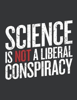 [9749a] !Read@ %Online~ Notebook: Science Is Not A Liberal Conspiracy Trump POTUS Journal & Doodle Diary; 120 White Paper Numbered Plain Pages for Writing and Drawing - 8.5x11 in. - Fight for Rights Publishing Co @ePub!