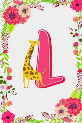 [66452] !R.e.a.d@ %O.n.l.i.n.e@ L: Letter L Monogram Initials Giraffe Flowers Floral Notebook & Journal - Dream Darling Journals #PDF!